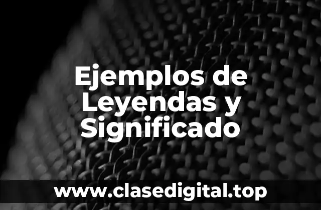 Ejemplos de leyendas