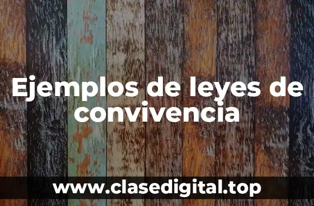 Ejemplos de leyes de convivencia