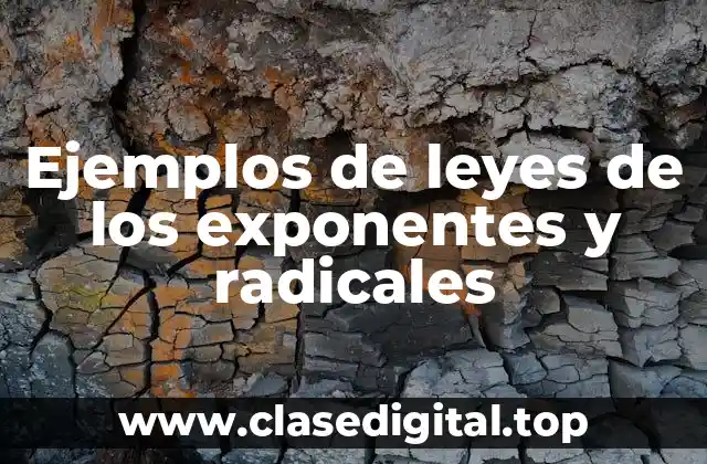 Ejemplos de leyes de los exponentes y radicales