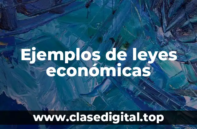 Ejemplos de leyes económicas
