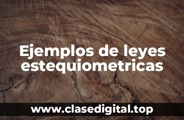 Ejemplos de leyes estequiometricas