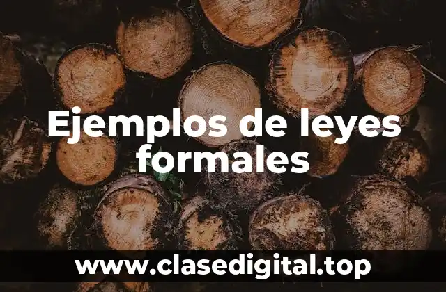 Ejemplos de leyes formales