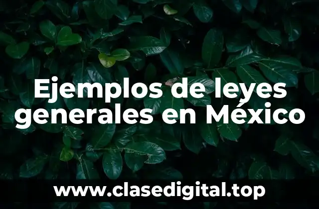 Ejemplos de leyes generales en México