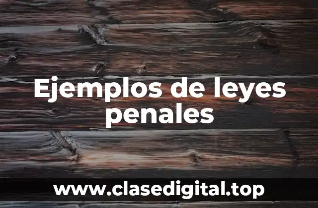 Ejemplos de leyes penales