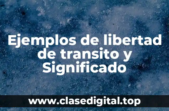 Ejemplos de libertad de transito