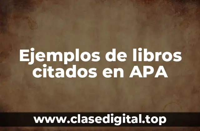 Ejemplos de libros citados en APA