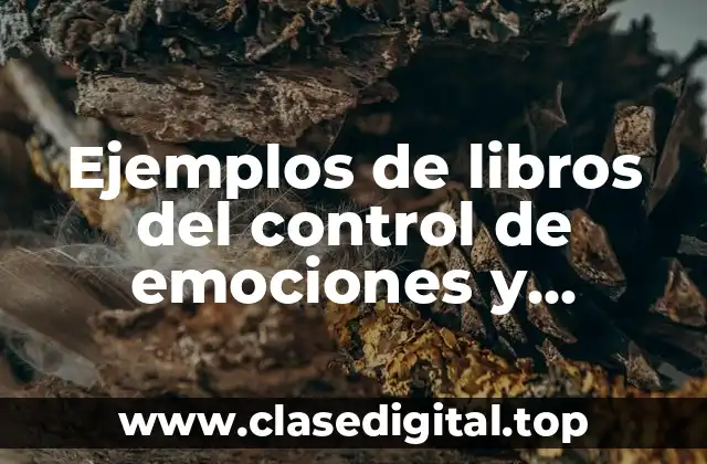 Ejemplos de libros del control de emociones y Significado