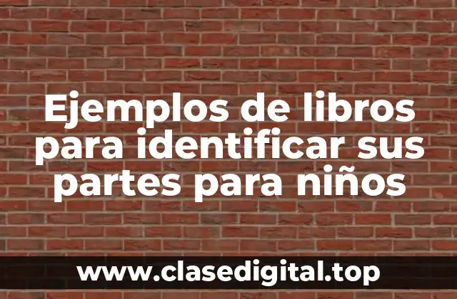 Ejemplos de libros para identificar sus partes para niños