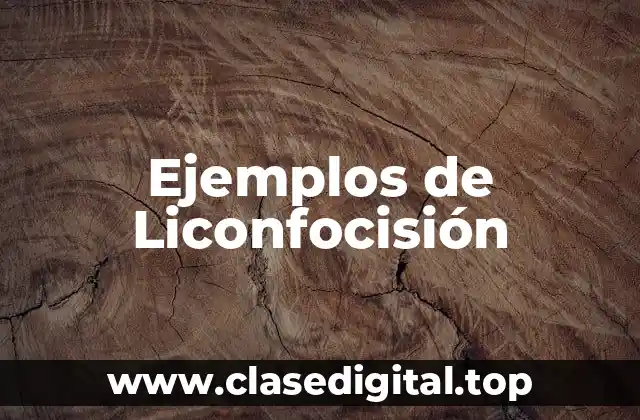 Ejemplos de Liconfocisión