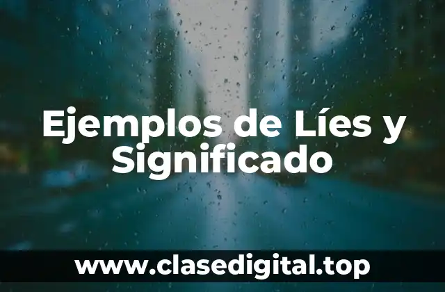 Ejemplos de Líes y Significado