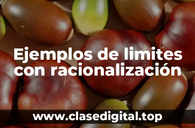 Ejemplos de limites con racionalización