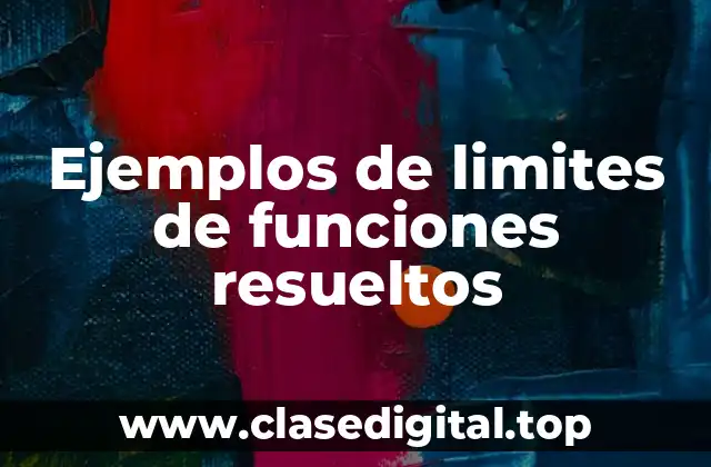 Ejemplos de limites de funciones resueltos