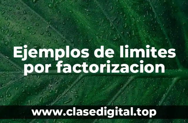 Ejemplos de limites por factorización