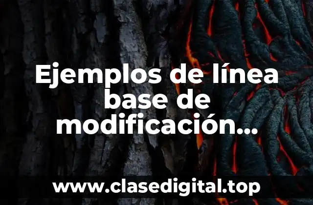 Ejemplos de línea base de modificación alimentaria