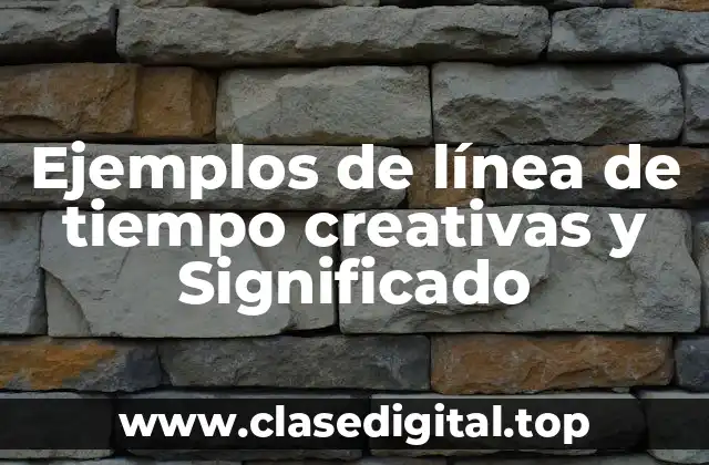 Ejemplos de línea de tiempo creativas y Significado