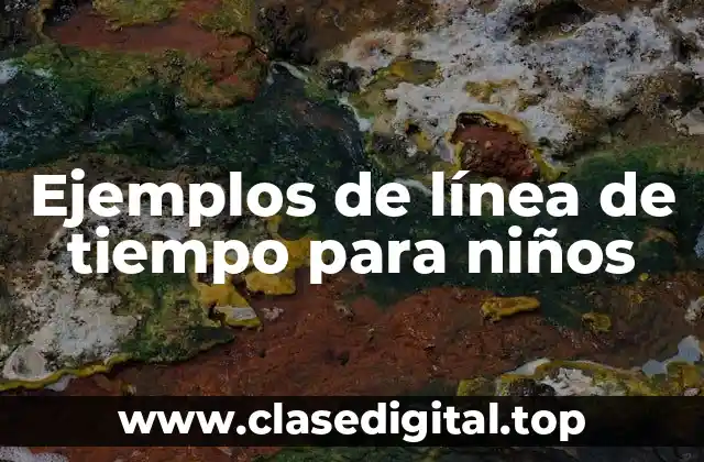 Ejemplos de línea de tiempo para niños