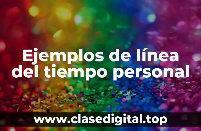 Ejemplos de línea del tiempo personal