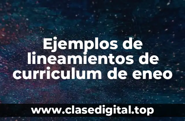 Ejemplos de lineamientos de curriculum de eneo