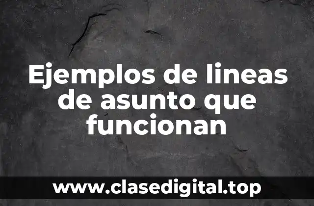 Ejemplos de lineas de asunto que funcionan