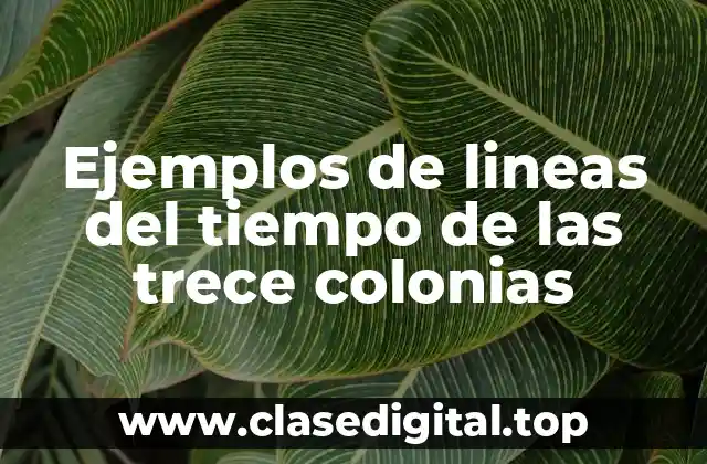 Ejemplos de lineas del tiempo de las trece colonias