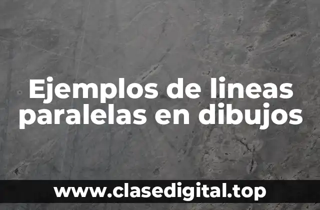 Ejemplos de lineas paralelas en dibujos