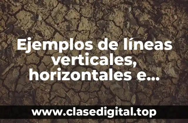 Ejemplos de líneas verticales, horizontales e inclinadas