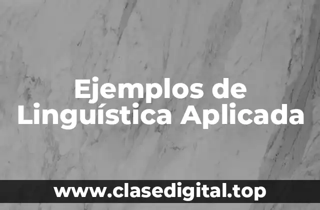 Ejemplos de Linguística Aplicada