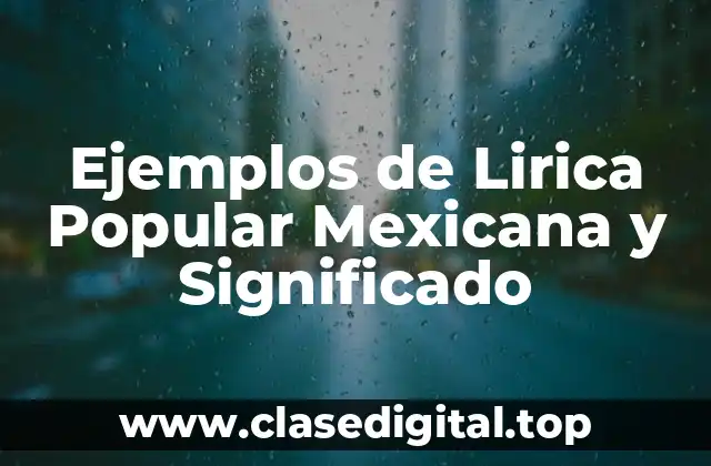 Ejemplos de Lirica Popular Mexicana