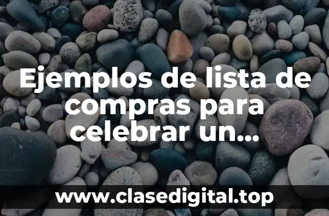 Ejemplos de lista de compras para celebrar un cumpleaños