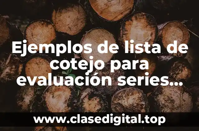 Ejemplos de lista de cotejo para evaluación series numericas y Significado