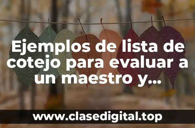 Ejemplos de lista de cotejo para evaluar a un maestro y Significado