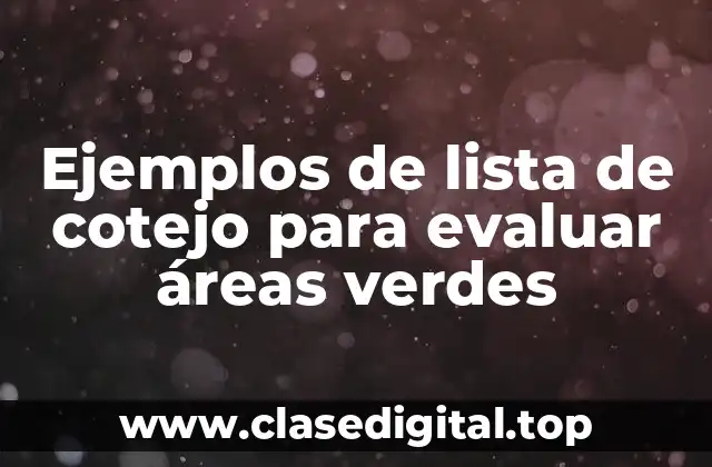 Ejemplos de lista de cotejo para evaluar áreas verdes
