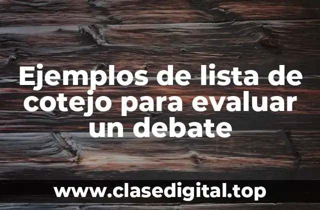 Ejemplos de lista de cotejo para evaluar un debate