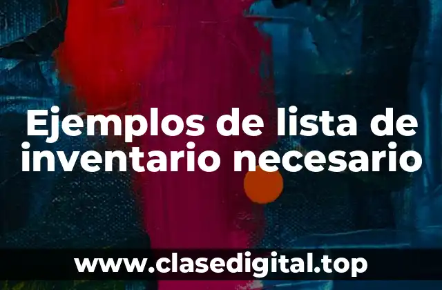Ejemplos de lista de inventario necesario