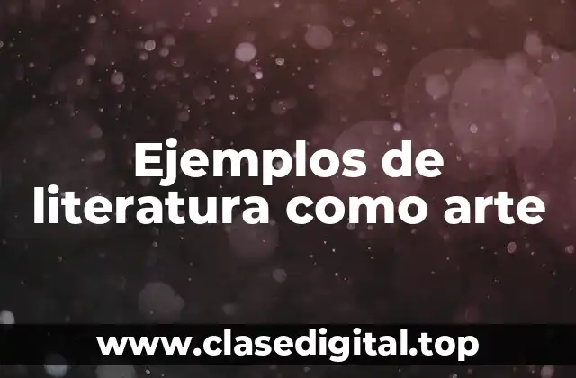 Ejemplos de literatura como arte