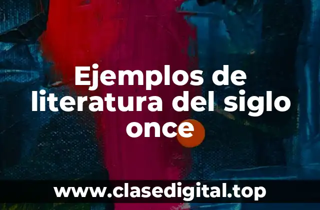 Ejemplos de literatura del siglo once