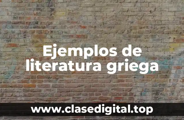 Ejemplos de literatura griega