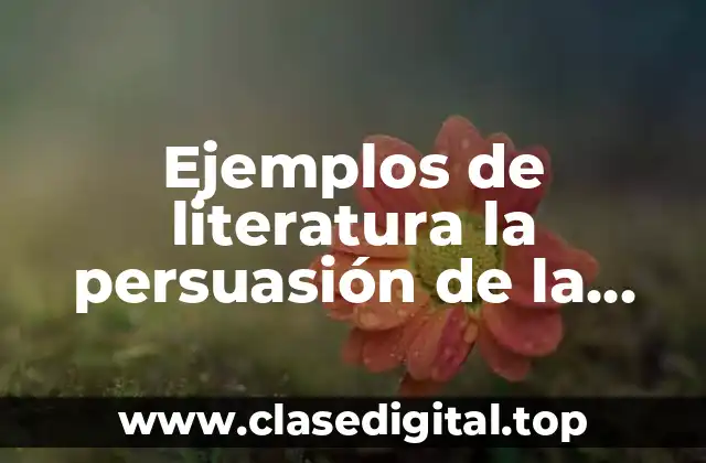 Ejemplos de literatura la persuasión de la lengua en mujeres