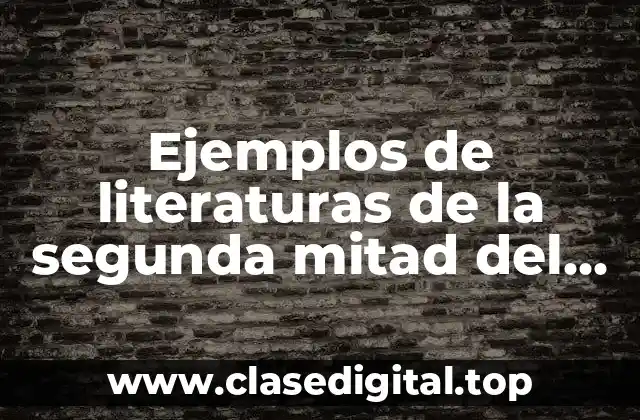 Ejemplos de literaturas de la segunda mitad del siglo XIX