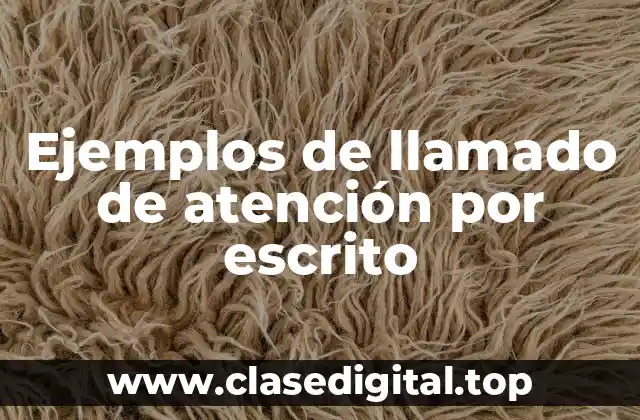 Ejemplos de llamado de atención por escrito