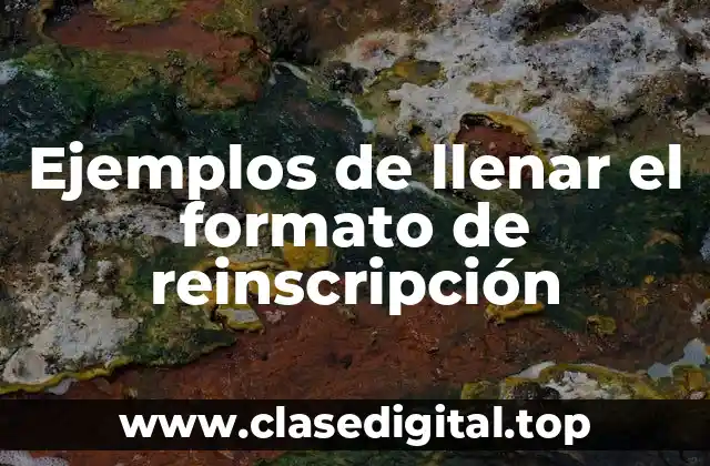 Ejemplos de llenar el formato de reinscripción