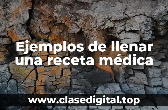 Ejemplos de llenar una receta médica