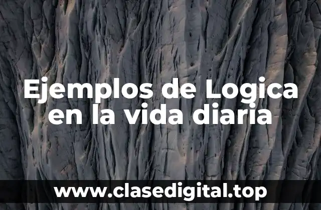 Ejemplos de Logica en la vida diaria