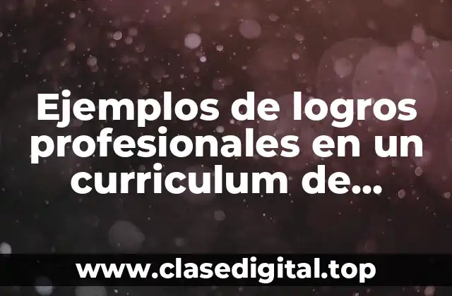 Ejemplos de logros profesionales