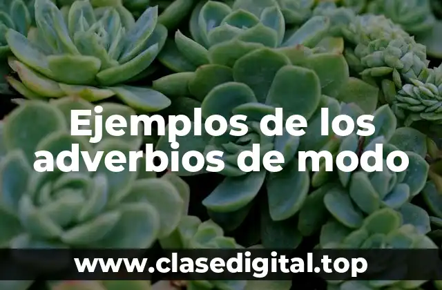 Ejemplos de los adverbios de modo