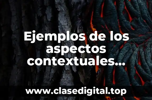 Ejemplos de los aspectos contextuales narrativos externos e internos