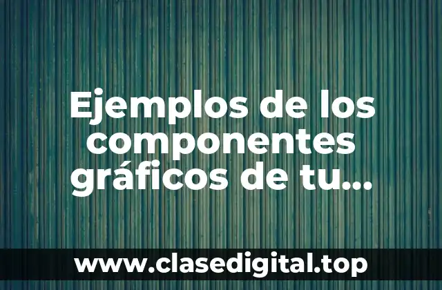 Ejemplos de los componentes gráficos de tu localidad de Villagran