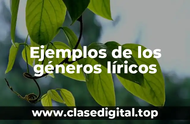 Ejemplos de géneros líricos