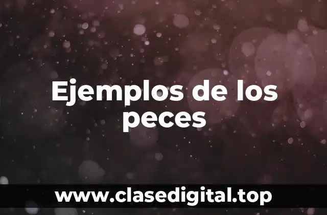 Ejemplos de los peces