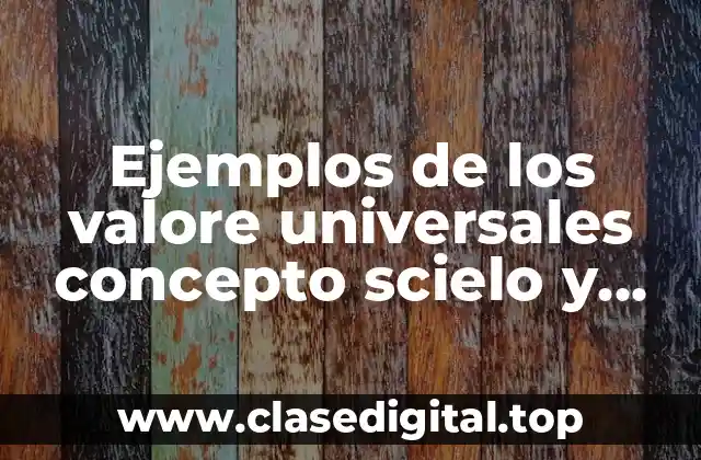 Ejemplos de los valore universales concepto scielo y redlyc